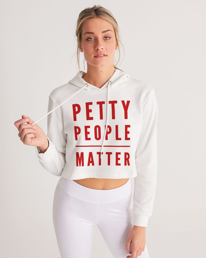 Petty people matter Cropped Hoodie