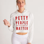 Petty people matter Cropped Hoodie