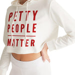 Petty people matter Women's Cropped Hoodie