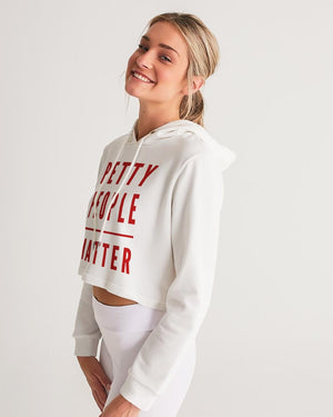 Petty people matter Women's Cropped Hoodie