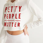 Petty people matter Cropped Hoodie