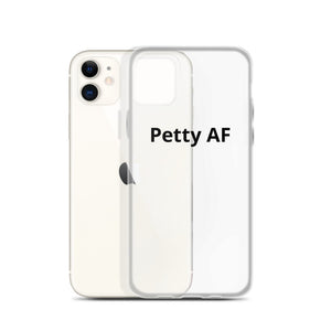 Petty AF iPhone Case