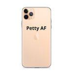 Petty AF iPhone Case