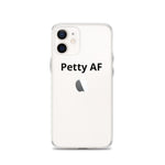 Petty AF iPhone Case