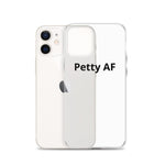 Petty AF iPhone Case