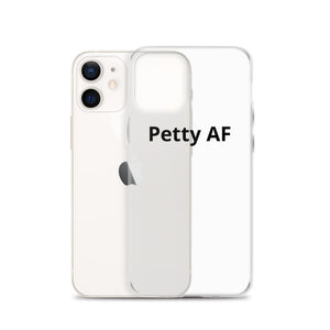 Petty AF iPhone Case