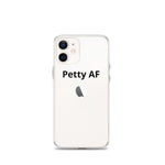 Petty AF iPhone Case