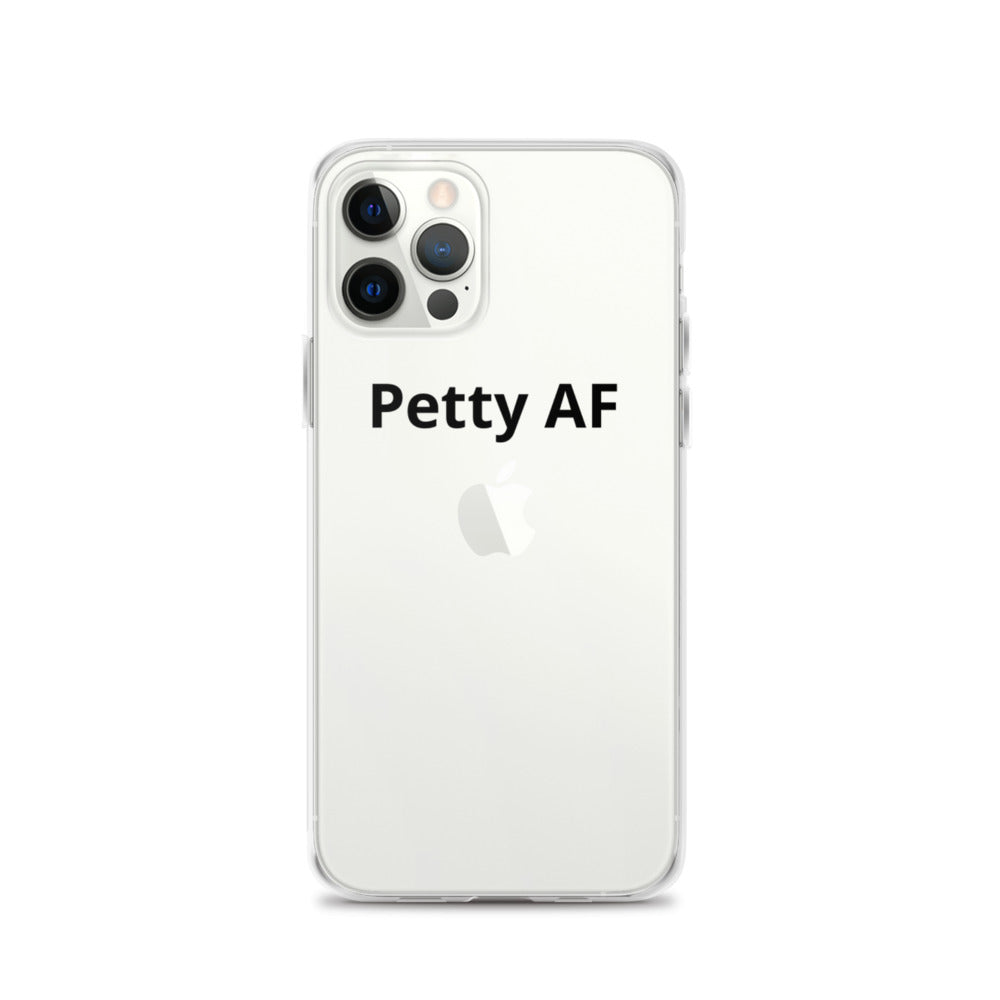 Petty AF iPhone Case