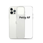 Petty AF iPhone Case