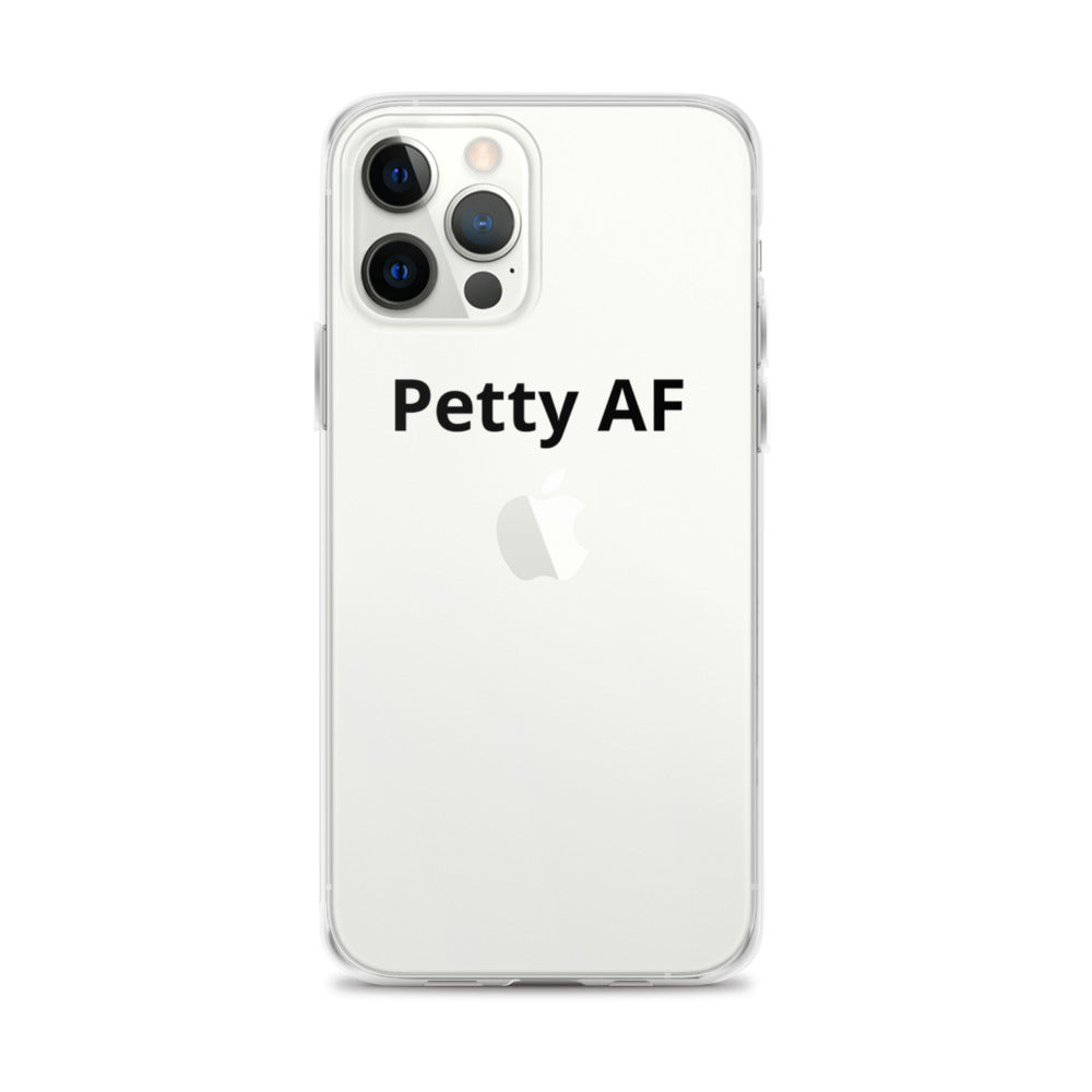 Petty AF iPhone Case