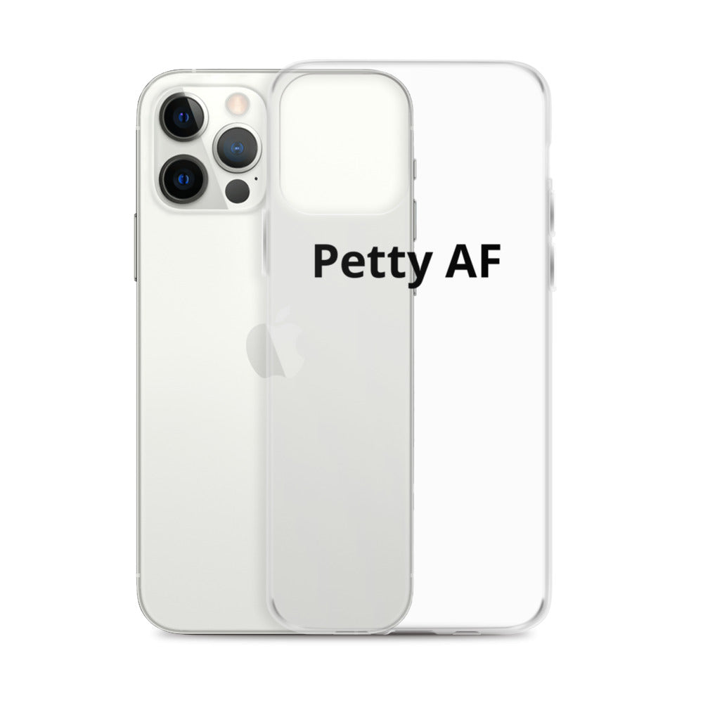 Petty AF iPhone Case