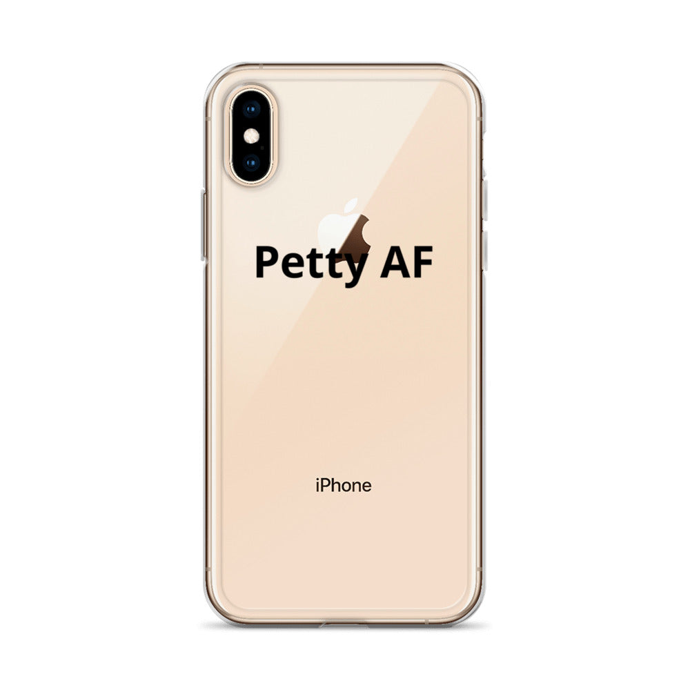 Petty AF iPhone Case