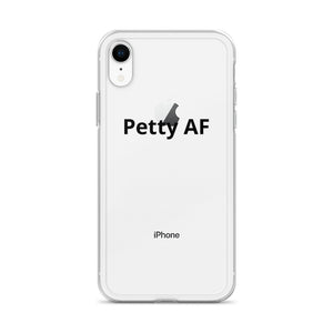 Petty AF iPhone Case