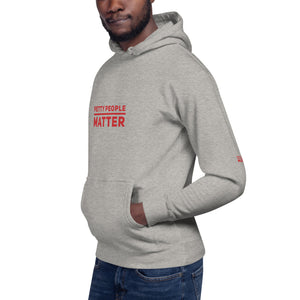 Petty people matter unisex Hoodie